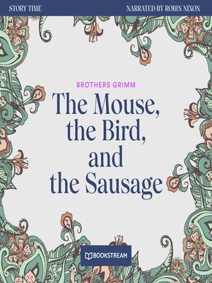 cover image of The Mouse, the Bird, and the Sausage--Story Time, Episode 41 (Unabridged)